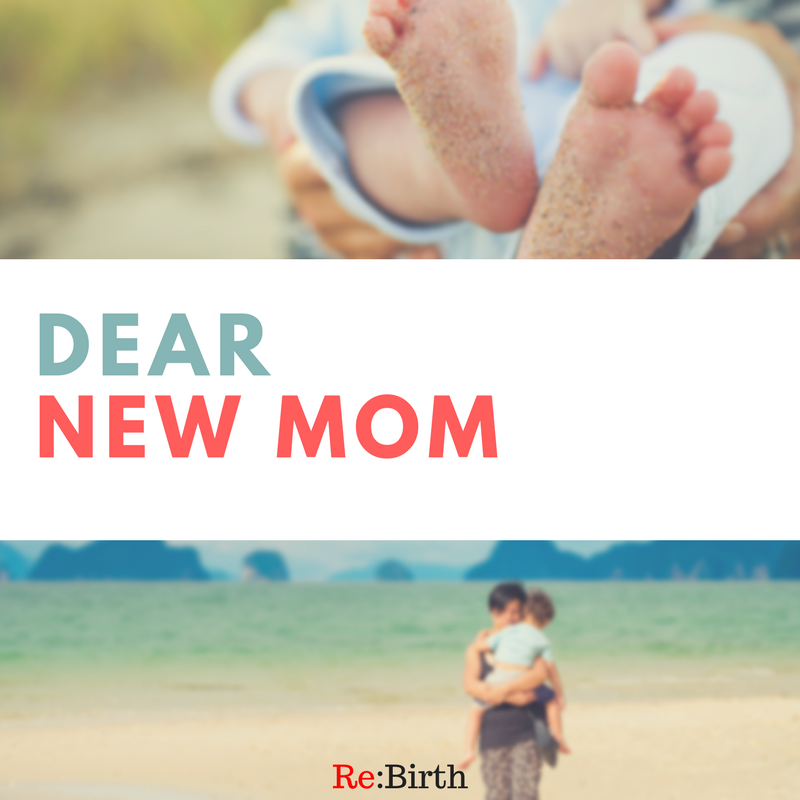 Dear New Mom