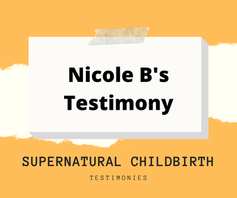 Nicole's Supernatural Childbirth